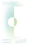 Phileena Heuertz, Kirsten Powers, Richard Rohr - Mindful Silence – The Heart of Christian Contemplation