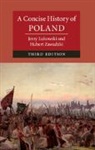 Jerzy Lukowski, Jerzy (University of Birmingham) Lukowski, Jerzy (University of Birmingham) Zawadzk Lukowski, Lukowski Jerzy, Hubert Zawadzki, Hubert (Wolfson College Zawadzki... - Concise History of Poland