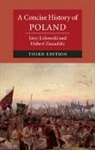Jerzy Lukowski, Jerzy (University of Birmingham) Lukowski, Jerzy (University of Birmingham) Zawadzk Lukowski, Lukowski Jerzy, Hubert Zawadzki, Hubert (Wolfson College Zawadzki... - A Concise History of Poland