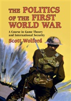 Scott Wolford, Scott (University of Texas Wolford, Wolford Scott - Politics of the First World War