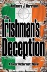 Anthony J Harrison, Anthony J. Harrison - The Irishman's Deception