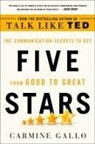 Carmine Callo, Carmine Gallo - Five Stars : The Communication Secrets to Get from Good to Great