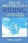 Mario Orsini - Two-Up Motorcycle Riding: A Beginner's Guide for Riders and Passengers