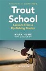 Mark Hume - Trout School
