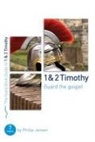 Phillip Jensen, Phillip D Jensen, Phillip D. Jensen - 1 & 2 Timothy: Guard the Gospel