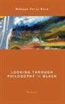 Mabogo Percy More - Looking Through Philosophy in Black
