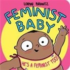 Loryn Brantz, Loryn Brantz - Feminist Baby! He's a Feminist Too!