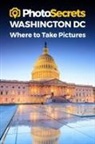 Andrew Hudson - Photosecrets Washington DC: Where to Take Pictures: A Photographer's Guide to the Best Photography Spots