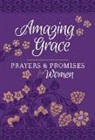 Broadstreet Publishing, Broadstreet Publishing Group Llc, Broadstreet Publishing - Amazing Grace - Prayers & Promises for Women