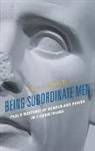 Brian J Robinson, Brian J. Robinson - Being Subordinate Men