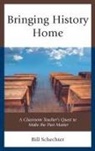 Bill Schechter - Bringing History Home