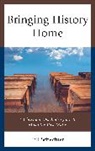Bill Schechter - Bringing History Home