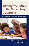 Kathleen Puente, Kathleen Wilson Puente, Kathleen/ Wilson Puente, Jenny C. Wilson - Writing Workshop in the Elementary Classroom