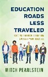 Mitch Pearlstein, Pearlstein Mitch - Education Roads Less Traveled