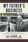 Cal Turner Jr., Rob Simbeck, Cal Turner, Turner Cal, Cal Turner Jr. - My Father's Business