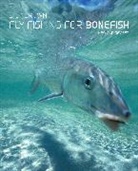 Dick Brown, Brown Dick - Fly Fishing for Bonefish