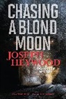 Joseph Heywood, Heywood Joseph - Chasing a Blond Moon