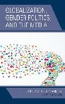 Carolina Matos - Globalization, Gender Politics, and the Media