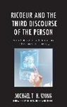 Michael T H Wong, Michael T. H. Wong - Ricoeur and the Third Discourse of the Person