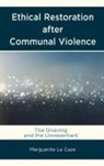 Marguerite La Caze - Ethical Restoration After Communal Violence