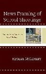 Michael McCluskey, McCluskey Michael - News Framing of School Shootings