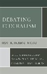 Aaron N. Leskiw Coleman, Aaron N Coleman, Aaron N. Coleman, Coleman Aaron N., Christopher S Leskiw, Christopher S. Leskiw - Debating Federalism