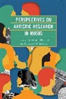 Robert Burke, Robert Onsman Burke, Robert Burke, Burke Robert, Andrys Onsman, Onsman Andrys - Perspectives on Artistic Research in Music