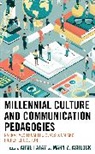 Ahmet Atay, Ahmet Ashlock Atay, Michael G. Strawser, Andrew Strawser Sutherland, Sutherland Andrew, Mary Z Ashlock... - Millennial Culture and Communication Pedagogies