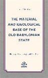 Luk Pecha, Luká¿ Pecha, Lukas Pecha, LukáS Pecha, Lukáš Pecha - Material and Ideological Base of the Old Babylonian State