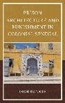 Dior Konate, Dior Konaté, Konate Dior - Prison Architecture and Punishment in Colonial Senegal