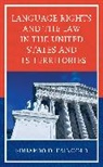 Eduardo Faingold, Eduardo D. Faingold, Faingold Eduardo D. - Language Rights and the Law in the United States and Its Territories