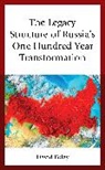 David Foley - Legacy Structure of Russias One Hundred Year Transformation