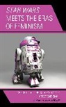 Valerie Estelle Frankel, Frankel Valerie Estelle - Star Wars Meets the Eras of Feminism
