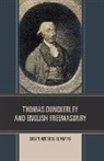 Susan Mitchell Sommers - Thomas Dunckerley and English Freemasonry