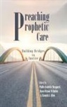 Ronald J. Allen, Dawn Ottoni-Wilhelm, Phillis-Isabella Sheppard - Preaching Prophetic Care