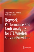 Alexander Gilgur, Deepa Kakadia, Deepak Kakadia, Ji Yang, Jin Yang - Network Performance and Fault Analytics for LTE Wireless Service Providers