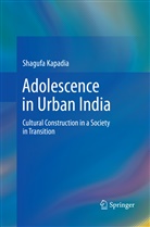Shagufa Kapadia - Adolescence in Urban India