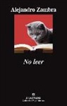Alejandro Zambra - No Leer