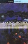 Elena Poniatowska - de Noche Vienes