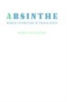 Peter Vorissis, Ali Bolcakan, Will Stroebel, Peter Vorissis - Absinthe: World Literature in Translation