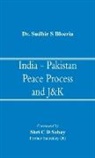 Dr Sudhir S. Bloeria, Sudhir S Bloeria, Sudhir S. Bloeria, Dr Sudhir S. Bloeria, Sudhir S Bloeria, Sudhir S. Bloeria - India - Pakistan Peace Process and J&k