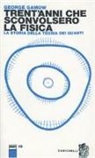 George Gamow - Trent'anni che sconvolsero la fisica. la storia della teoria dei quanti