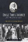 Edna Troiano, Edna M Troiano, Edna M. Troiano - Uncle Tom's Journey from Maryland to Canada