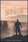 Dan Millman - I viaggi di Socrate. La vera storia del guerriero di pace