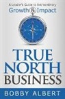 Bobby Albert - True North Business