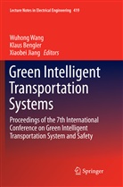 Klau Bengler, Klaus Bengler, Xiaobei Jiang, Wuhong Wang - Green Intelligent Transportation Systems