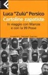 Luca Zulù Persico, E. Guarnieri - Cartoline zapatiste. In viaggio con Marcos e con la 99 Posse