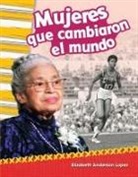 Elizabeth Anderson Lopez, Elizabeth Anderson Lopez - Mujeres Que Cambiaron El Mundo (Women Who Changed the World)