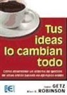 Isaac Getz, Alan Robinson - Tus ideas lo cambian todo