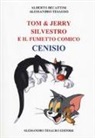 Alberto Becattini, Alessandro Tesauro - Tom & Jerry, Silvestro e il fumetto comico Cenisio